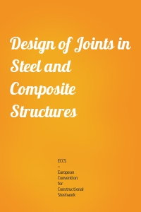 Design of Joints in Steel and Composite Structures