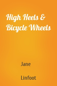 High Heels & Bicycle Wheels