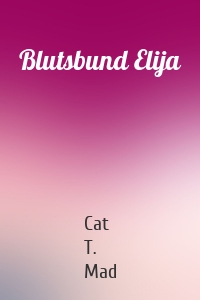 Blutsbund Elija