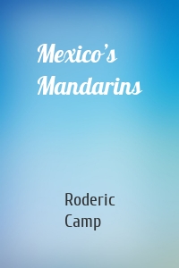 Mexico’s Mandarins