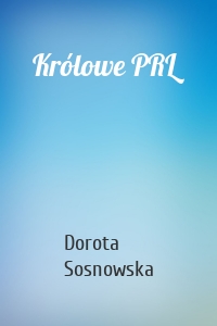 Królowe PRL