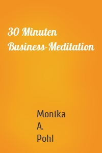 30 Minuten Business-Meditation