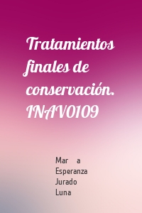 Tratamientos finales de conservación. INAV0109