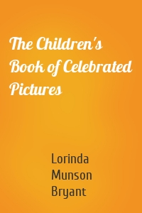 The Children's Book of Celebrated Pictures