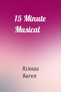 15 Minute Musical