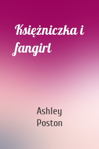 Księżniczka i fangirl