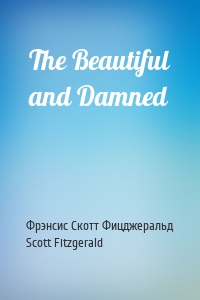 The Beautiful and Damned