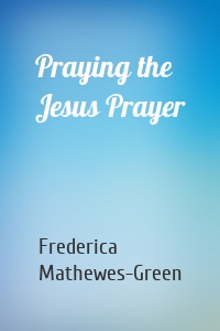 Praying the Jesus Prayer