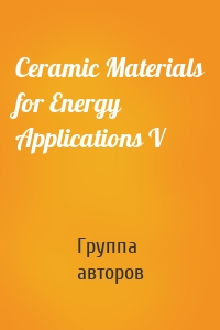 Ceramic Materials for Energy Applications V