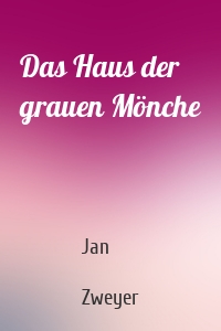 Das Haus der grauen Mönche