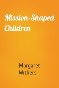 Mission-Shaped Children