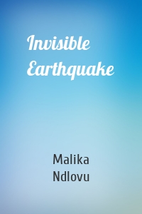 Invisible Earthquake