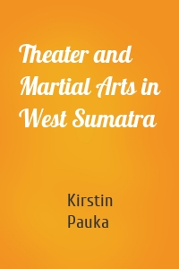 Theater and Martial Arts in West Sumatra