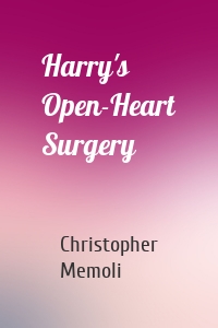 Harry's Open-Heart Surgery