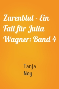 Zarenblut - Ein Fall für Julia Wagner: Band 4