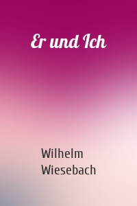 Er und Ich