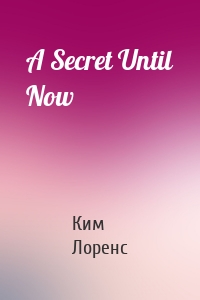 A Secret Until Now