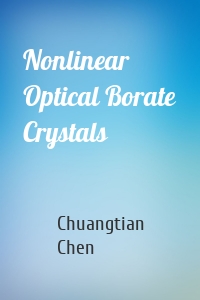 Nonlinear Optical Borate Crystals