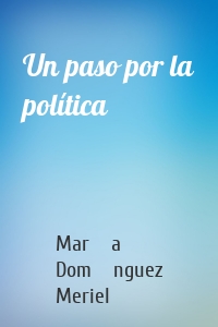 Un paso por la política