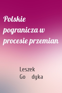 Polskie pogranicza w procesie przemian