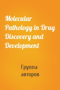 Molecular Pathology in Drug Discovery and Development