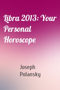 Libra 2013: Your Personal Horoscope