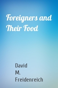 Foreigners and Their Food