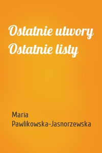 Ostatnie utwory Ostatnie listy