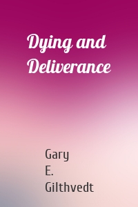 Dying and Deliverance