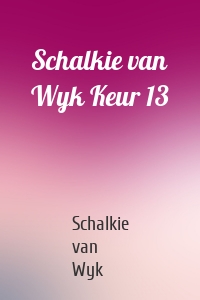 Schalkie van Wyk Keur 13