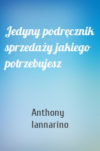 Jedyny podręcznik sprzedaży jakiego potrzebujesz