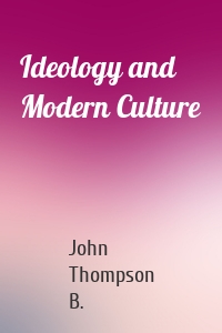 Ideology and Modern Culture