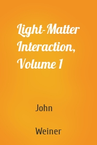 Light-Matter Interaction, Volume 1