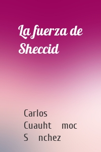 La fuerza de Sheccid