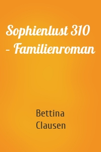 Sophienlust 310 – Familienroman