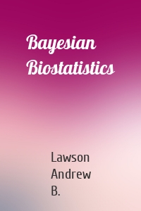 Bayesian Biostatistics