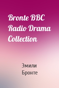 Bronte BBC Radio Drama Collection