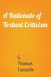 A Rationale of Textual Criticism