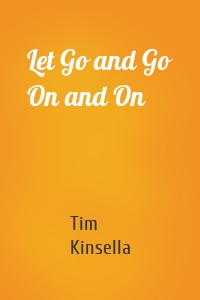 Let Go and Go On and On