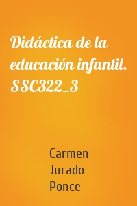 Didáctica de la educación infantil. SSC322_3