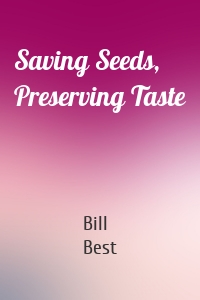 Saving Seeds, Preserving Taste