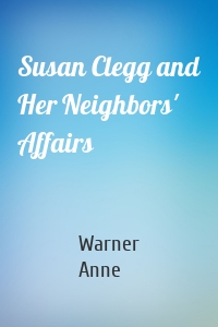 Susan Clegg and Her Neighbors' Affairs