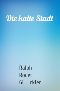 Die kalte Stadt