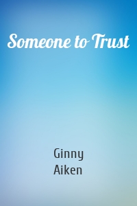 Someone to Trust