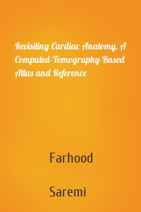 Revisiting Cardiac Anatomy. A Computed-Tomography-Based Atlas and Reference