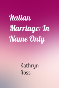 Italian Marriage: In Name Only