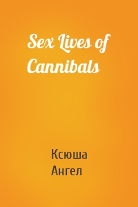 Sex Lives of Cannibals