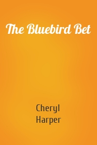 The Bluebird Bet
