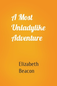 A Most Unladylike Adventure