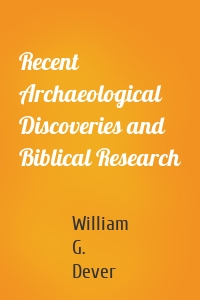 Recent Archaeological Discoveries and Biblical Research